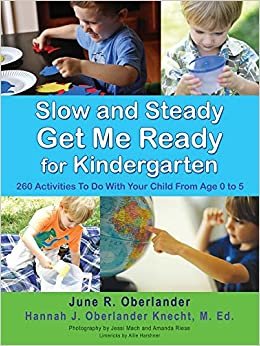 indir Slow and Steady Get Me Ready For Kindergarten: 260 Activities To Do With Your Child From Age 0 to 5