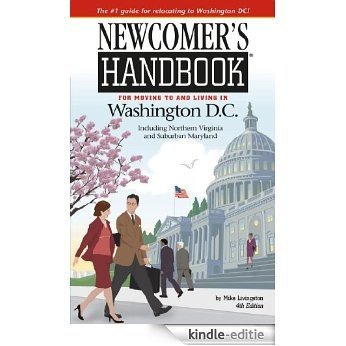 Newcomer's Handbook for Moving to and Living in Washington, DC Including Northern Virginia and Suburban Maryland (English Edition) [Kindle-editie]