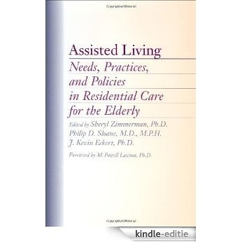 Assisted Living: Needs, Practices, and Policies in Residential Care for the Elderly: Needs, Practices and Policies in Residential Care for the Elderly [Kindle-editie] beoordelingen