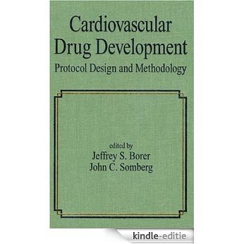 Cardiovascular Drug Development Protocol Design And Methodology (Fundamental and Clinical Cardiology) [Kindle-editie]