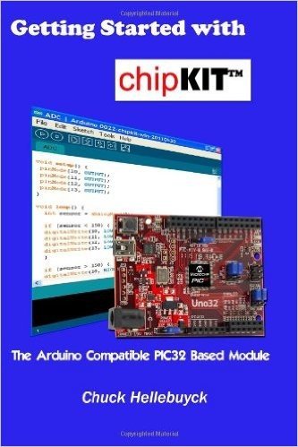 Getting Started with Chipkit: The Arduino Compatible Pic32 Based Module