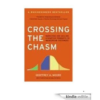 Crossing the Chasm: Marketing and Selling High-Tech Products to Mainstream Customers (Collins Business Essentials) [Kindle-editie]