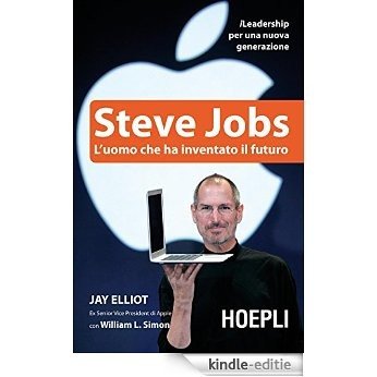 Steve Jobs: L'uomo che ha inventato il futuro (Business & technology) [Kindle-editie]