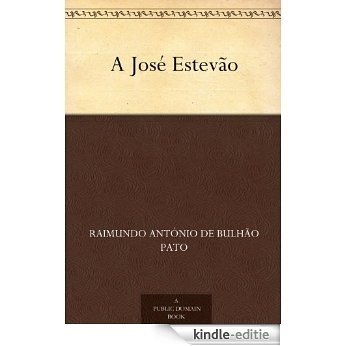 A José Estevão (Portuguese Edition) [Kindle-editie]