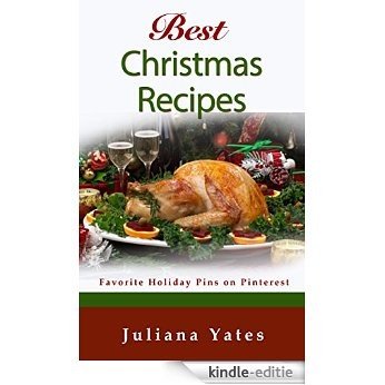 Best Christmas Recipes: Favorite Holiday Pins on Pinterest (English Edition) [Kindle-editie]