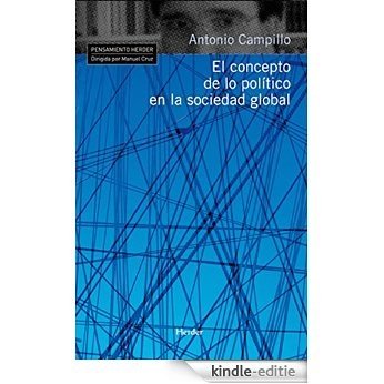 El concepto de lo político en la sociedad global (Pensamiento Herder) (Spanish Edition) [Kindle-editie]