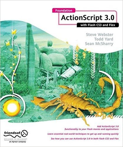 Foundation ActionScript 3.0 with Flash CS3 and Flex baixar