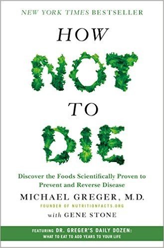 How Not to Die: Discover the Foods Scientifically Proven to Prevent and Reverse Disease baixar
