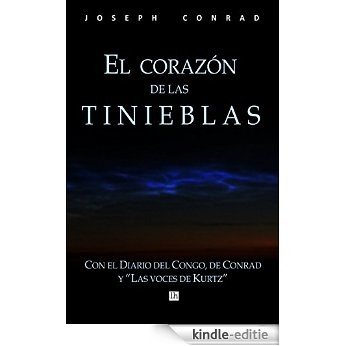 El corazon de las tinieblas, con el Diario del Congo de Conrad y Las voces de Kurtz (Spanish Edition) [Kindle-editie]