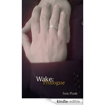 Wake: Prologue (English Edition) [Kindle-editie]
