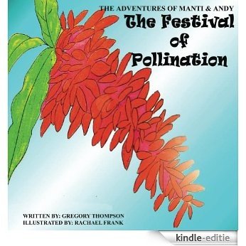 The Festival of Pollination (The Adventures of Manti & Andy Book 4) (English Edition) [Kindle-editie]