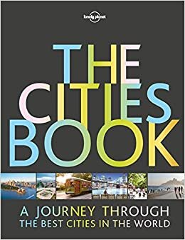 indir The Cities Book: A journey through the best cities in the world (Lonely Planet Travel Guide)