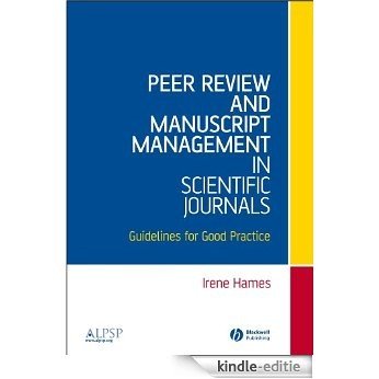 Peer Review and Manuscript Management in Scientific Journals: Guidelines for Good Practice [Kindle-editie]