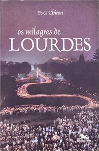 Os Milagres De Lourdes