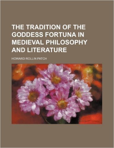 The Tradition of the Goddess Fortuna in Medieval Philosophy and Literature baixar