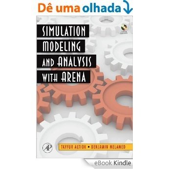 Simulation Modeling and Analysis with ARENA [eBook Kindle]