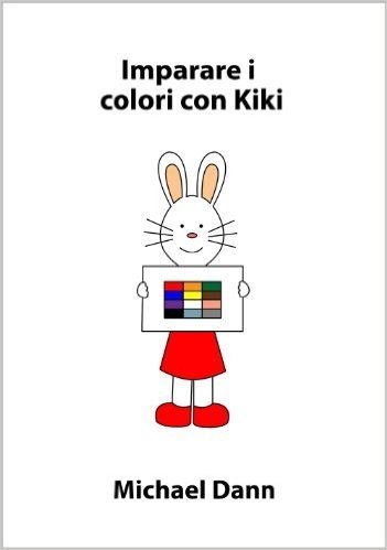 Impara i colori con Kiki (Impara con Kiki Vol. 1) (Italian Edition)