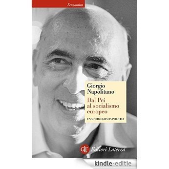 Dal Pci al socialismo europeo: Un'autobiografia politica (eBook Laterza) [Kindle-editie]