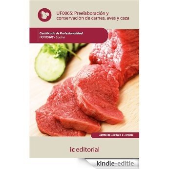 Preelaboración y conservación de carnes, aves y caza. HOTR0408 [Kindle-editie]