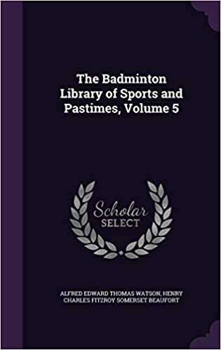 indir The Badminton Library of Sports and Pastimes, Volume 5