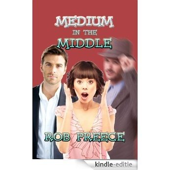 Medium in the Middle (English Edition) [Kindle-editie]