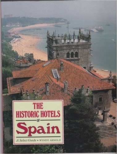 The Historic Hotels of Spain: A Select Guide