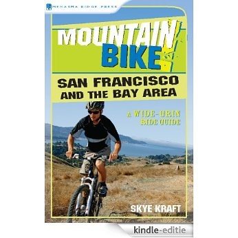 Mountain Bike! San Francisco and the Bay Area: A Wide-Grin Ride Guide [Kindle-editie]