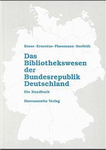 Das Bibliothekswesen Der Bundesrepublik Deutschland: Ein Handbuch