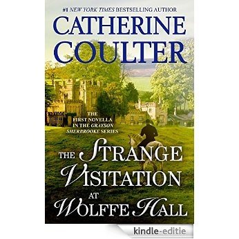The Strange Visitation at Wolffe Hall (Kindle Single) (Grayson Sherbrooke's Otherworldly Adventures Book 1) (English Edition) [Kindle-editie]