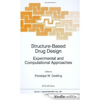 Structure-Based Drug Design: Experimental and Computational Approaches: Proceedings of the NATO Advanced Study Institute on Experimental and Computational ... May 1-19 1996 (Nato Science Series E:) [Kindle-editie]