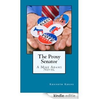 The Proxy Senator (Mike Adams Book 2) (English Edition) [Kindle-editie]