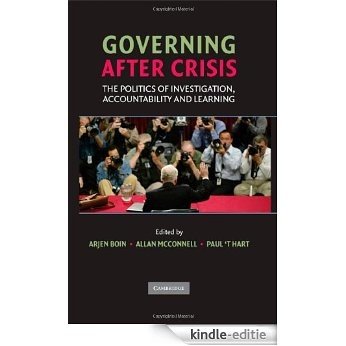 Governing after Crisis: The Politics of Investigation, Accountability and Learning [Kindle-editie]