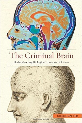 The Criminal Brain: Understanding Biological Theories of Crime baixar