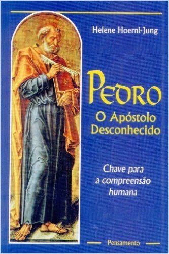 Pedro. O Apostolo Desconhecido