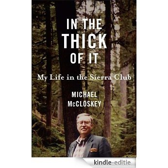 In the Thick of It: My Life in the Sierra Club [Kindle-editie]