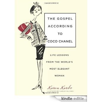 The Gospel According to Coco Chanel: Life Lessons from the World's Most Elegant Woman [Kindle-editie]