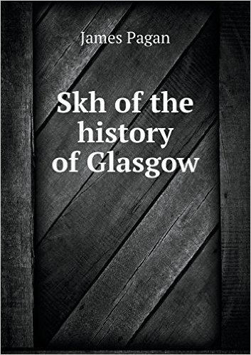 Skh of the History of Glasgow