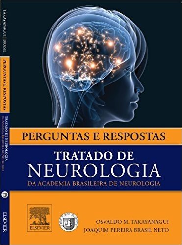 Perguntas e Respostas - Tratado de Neurologia da Academia Brasileira de Neurologia