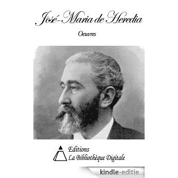 Oeuvres de José-Maria de Heredia (French Edition) [Kindle-editie]