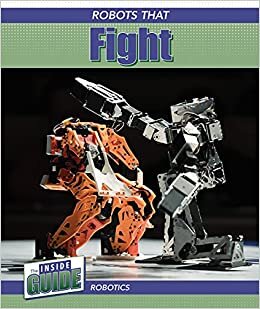 Robots That Fight (Inside Guide: Robotics)