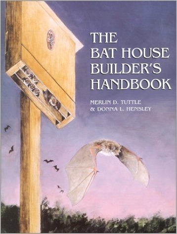 The Bat House Builder's Handbook