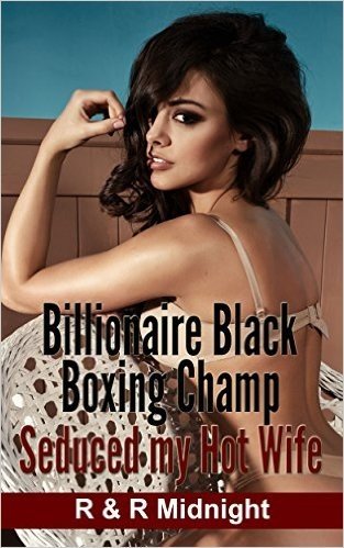 Billionaire Black Boxing Champ Seduced my Hot Wife (English Edition)