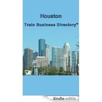 Houston Light Rail Train Business Directory Travel Guide (English Edition) [Kindle-editie]