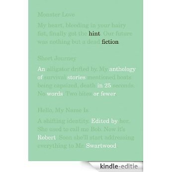 Hint Fiction: An Anthology of Stories in 25 Words or Fewer [Kindle-editie]