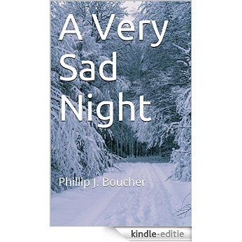 A Very Sad Night: Phillip J. Boucher (English Edition) [Kindle-editie]