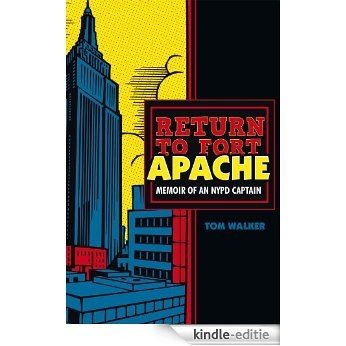 Return to Fort Apache: Memoir of an NYPD Captain (English Edition) [Kindle-editie]