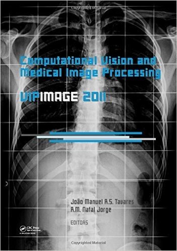 Computational Vision and Medical Image Processing: Vipimage 2011
