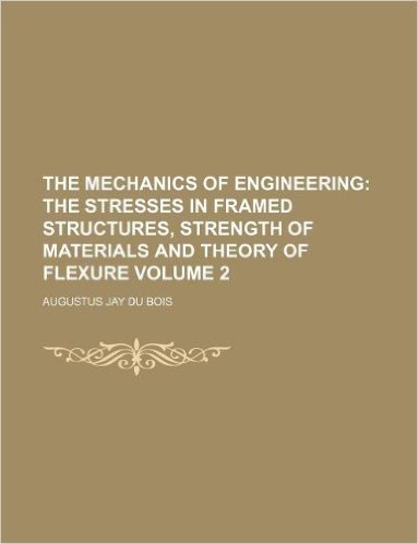 The Mechanics of Engineering Volume 2