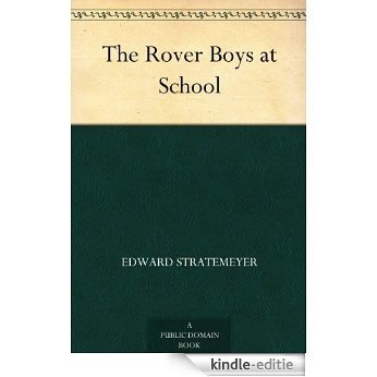 The Rover Boys at School (English Edition) [Kindle-editie]