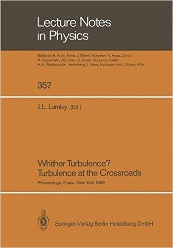 Whither Turbulence? Turbulence at the Crossroads: Proceedings of a Workshop Held at Cornell University, Ithaca, NY, March 22 24, 1989